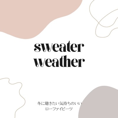 アルバム/Sweater Weather Lofi: 冬に聴きたい気持ちのいいローファイビーツ (DJ Mix)/Cafe lounge resort