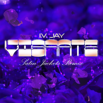 シングル/Vibrate (Remix) [feat. Satin Jackets]/IV JAY