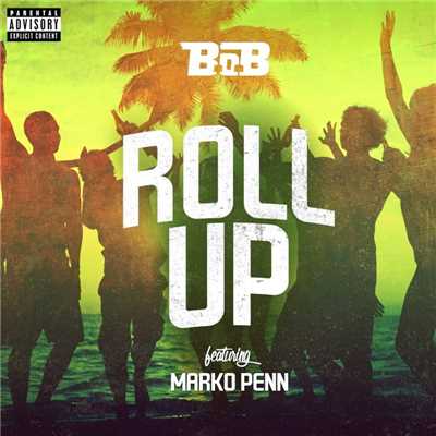シングル/Roll Up (feat. Marko Penn)/B.o.B