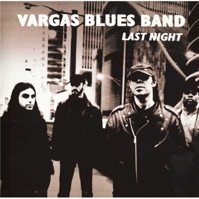 アルバム/Last Night/Vargas Blues Band