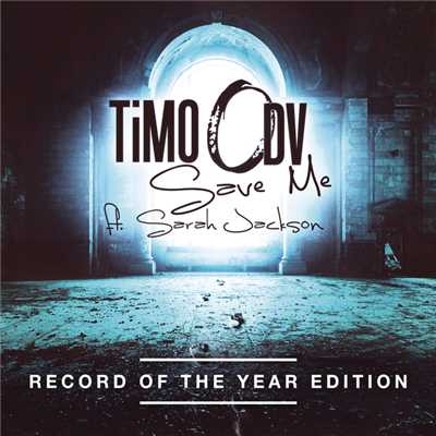 Save Me (featuring Sarah Jackson／Record Of The Year Edition)/TiMO ODV