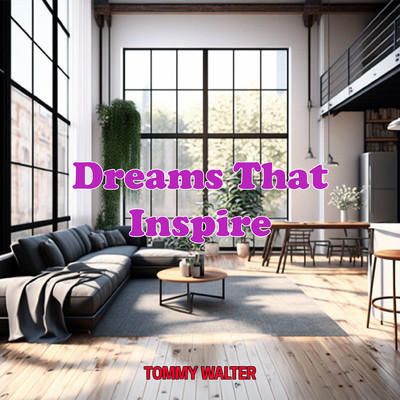 シングル/Dreams That Inspire/Tommy Walter