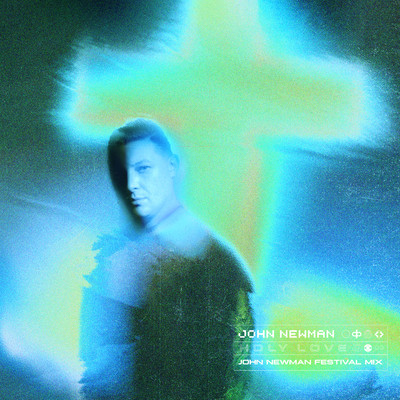 シングル/Holy Love (John Newman Festival Mix)/John Newman