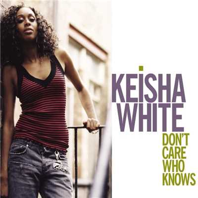 シングル/Don't Care Who Knows (feat. Cassidy)/Keisha White