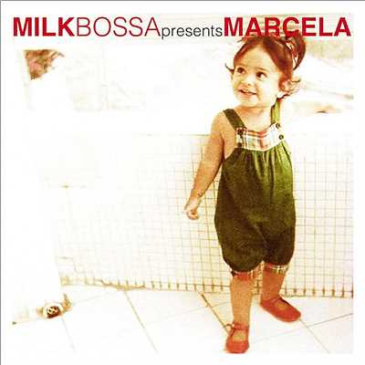 アルバム/MILK BOSSA presents Marcela/Marcela