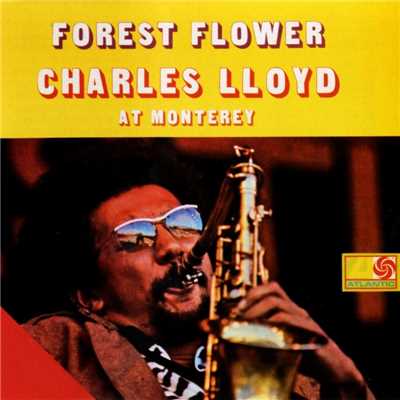 アルバム/Forest Flower: Charles Lloyd At Monterey/Charles Lloyd Quartet