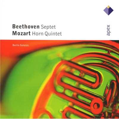 Beethoven : Septet & Mozart : Horn Quintet  -  APEX/Berlin Soloists