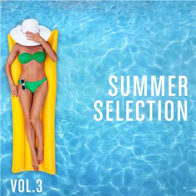 SUMMER SELECTION -夏に聴きたい15曲- Vol.3/Various Artists