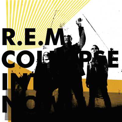 アルバム/Collapse Into Now/R.E.M.