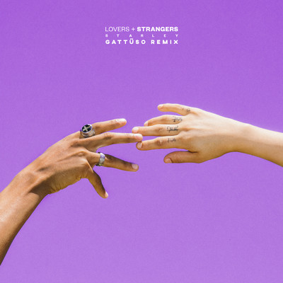 シングル/Lovers + Strangers (GATTUSO Remix)/Starley