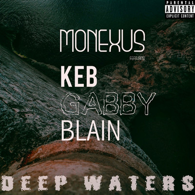 Deep Waters (feat. Blain, Gabby & KEB )/Monexus