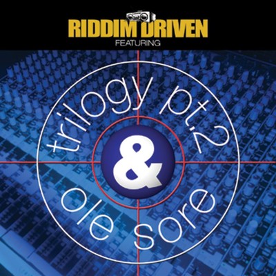 Riddim Driven: Trilogy 2 & Ole Sore/Various Artists