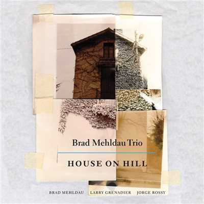 アルバム/House on Hill/Brad Mehldau Trio