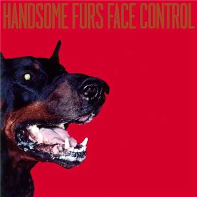 アルバム/Face Control/Handsome Furs