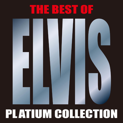 アルバム/ザ・ベスト・オブ・エルヴィス プラチナム・コレクション/Elvis Presley