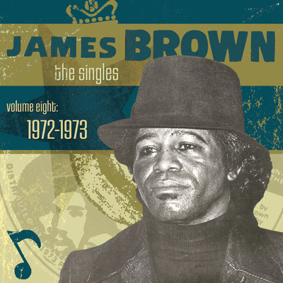 The Singles Vol. 8: 1972-1973/ジェームス・ブラウン