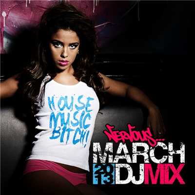 Nervous March 2013 DJ Mix (Continuous Mix)/DJ GinaMarie