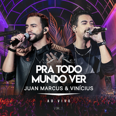 アルバム/Pra Todo Mundo Ver (Ao Vivo Em Sao Jose Do Rio Preto ／ 2019 ／ Vol. 1)/Juan Marcus & Vinicius
