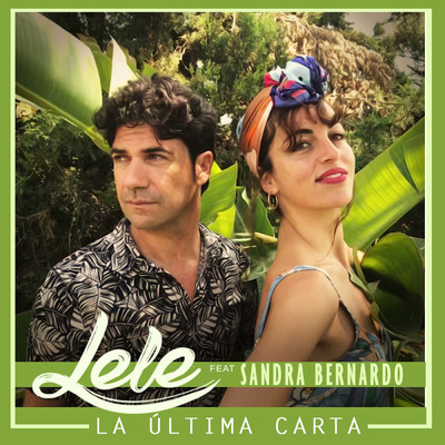 シングル/La ultima carta (feat. Sandra Bernardo)/Lele