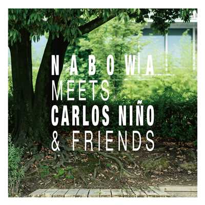 アルバム/Nabowa Meets Carlos Nino & Friends/NABOWA