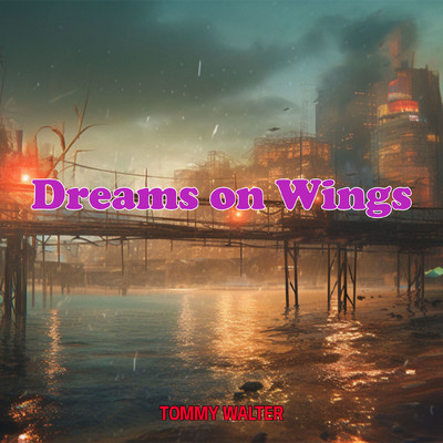 シングル/Dreams on Wings/Tommy Walter