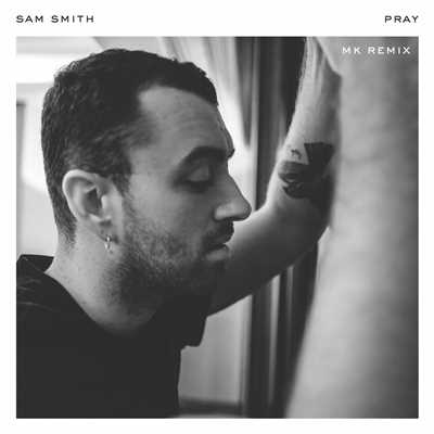 Pray (Explicit) (MK Remix)/Sam Smith