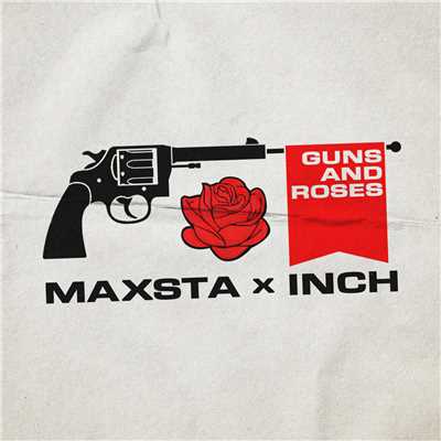 シングル/Guns And Roses (Explicit) (featuring Inch)/Maxsta