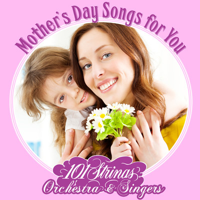 Mother's Day Songs for You/101 Strings Orchestra