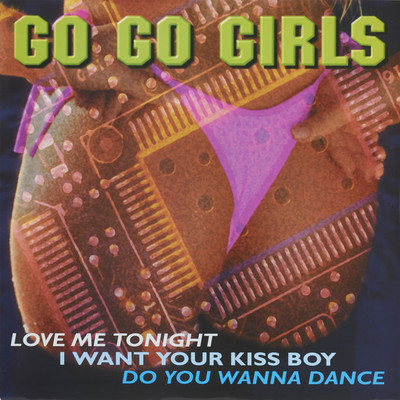 シングル/I WANT YOUR KISS BOY (Extended Mix)/GO GO GIRLS