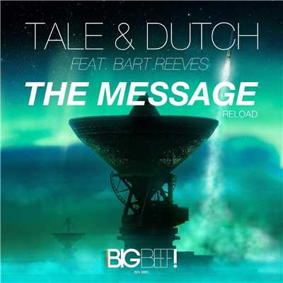 The Message (Reload) (feat. Bart Reeves) [Radio Edit]/Tale & Dutch