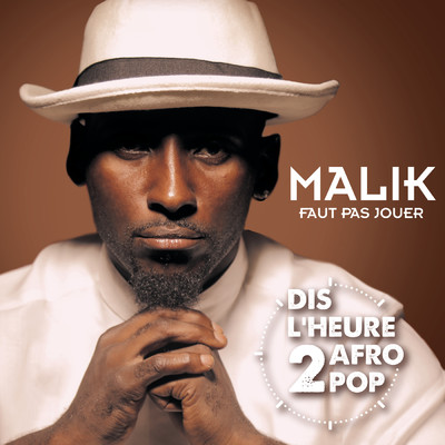 シングル/Faut pas jouer (Dis l'heure 2 Afro Pop)/Malik