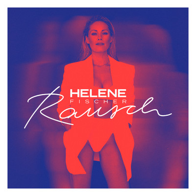 アルバム/Rausch (Deluxe)/Helene Fischer