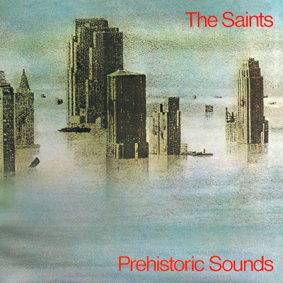 アルバム/Prehistoric Sounds (2004 Remaster)/The Saints