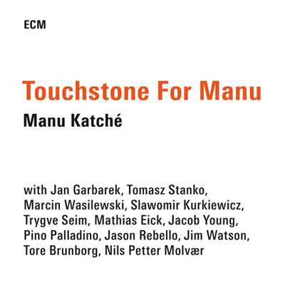 アルバム/Touchstone For Manu/マヌ・カッチェ