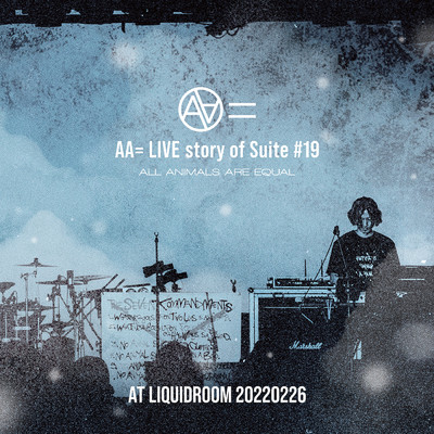 アルバム/LIVE story of Suite #19 AT LIQUIDROOM 20220226/AA=