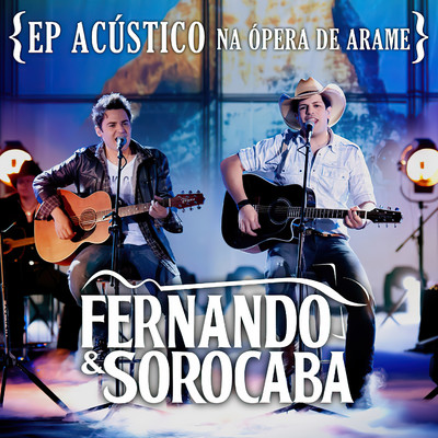 アルバム/Acustico Na Opera de Arame/Fernando & Sorocaba