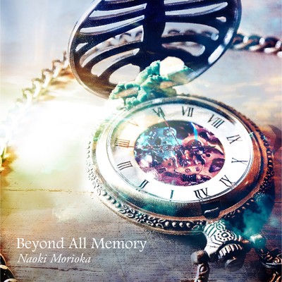 アルバム/Beyond All Memory/Naoki Morioka