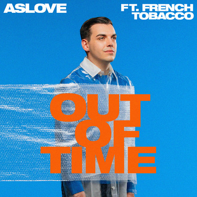 シングル/Out Of Time (featuring French Tobacco)/Aslove