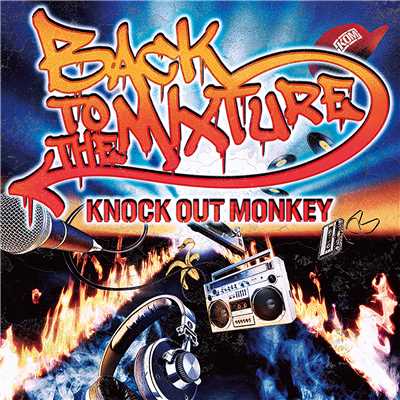 アルバム/BACK TO THE MIXTURE/KNOCK OUT MONKEY