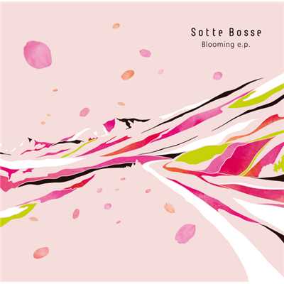アルバム/Blooming e.p./Sotte Bosse