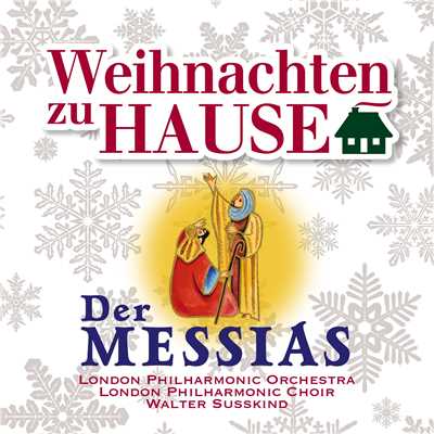 アルバム/Weihnachten zu Hause: Der Messias, HWV 56/London Philharmonic Orchestra & London Philharmonic Choir & Walter Susskind