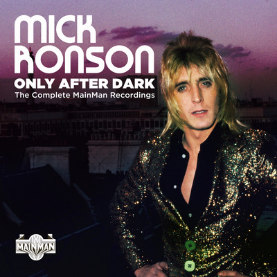 アルバム/Only After Dark: The Complete Mainman Recordings/Mick Ronson