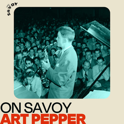 On Savoy: Art Pepper/アート・ペッパー