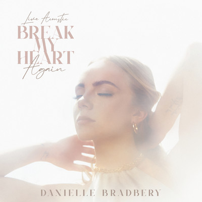 シングル/Break My Heart Again/Danielle Bradbery