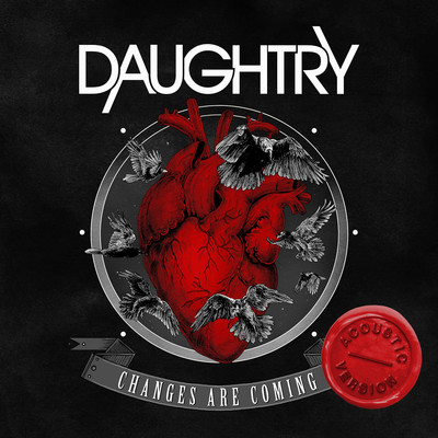 シングル/Changes Are Coming (Acoustic)/Daughtry