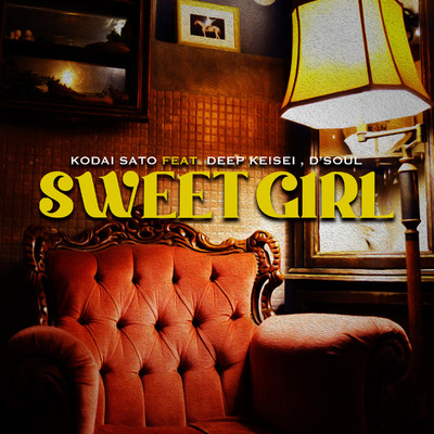 シングル/SWEET GIRL feat. DEEP KEISEI, D'soul/佐藤広大