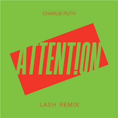 シングル/Attention (Lash Remix)/Charlie Puth