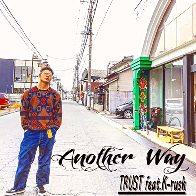 シングル/Another Way (feat. K-rush)/TRUST