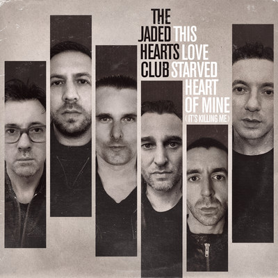 シングル/This Love Starved Heart of Mine (It's Killing Me)/The Jaded Hearts Club & Nic Cester