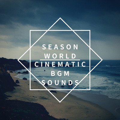アルバム/SEASON WORLD/Cinematic BGM Sounds